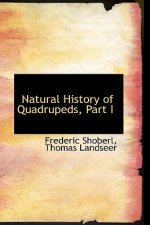 Natural History of Quadrupeds, Part I