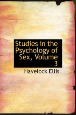 Studies in the Psychology of Sex, Volume 3