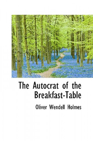 Autocrat of the Breakfast-Table