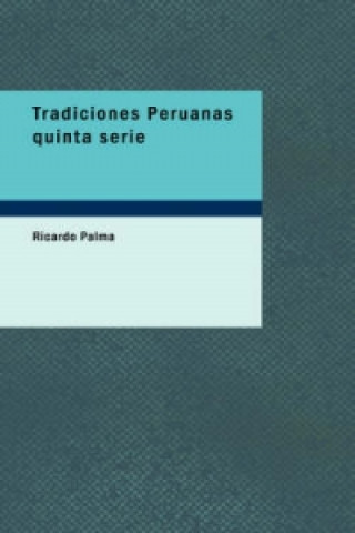 Tradiciones Peruanas Quinta Serie