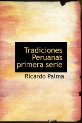 Tradiciones Peruanas Primera Serie