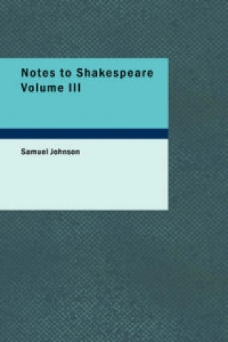 Notes to Shakespeare Volume III
