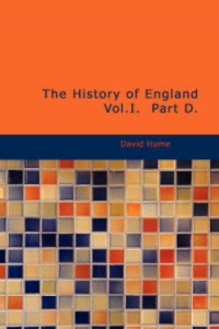 History of England Vol.I. Part D.