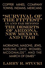 Copper Mines, Company Towns, Indians, Mexicans, Mormons, Masons, Jews, Muslims, Gays, Wombs, McDonalds, and The March of Dimes