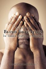 Study of Blind Education in Three States of Nigeria