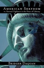 American Serfdom vs. Eternal Vigilance is the Price of Liberty