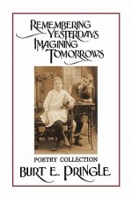 Remembering Yesterdays Imagining Tomorrows