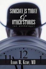 Someday is Today and Other Stories