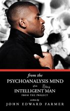 From the Psychoanalysis Mind of an Intelligent Black Man from the Project