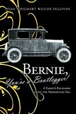 Bernie, You're a Bootlegger!