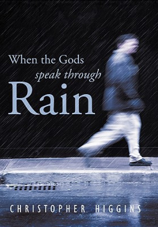 When the Gods Speak Through Rain