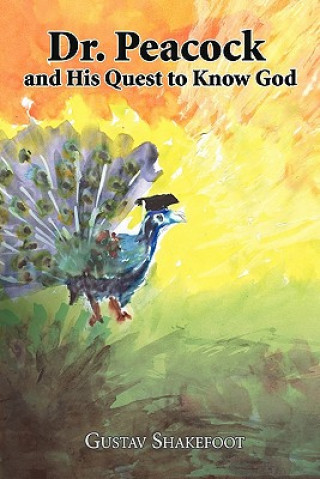 Dr. Peacock and His Quest to Know God