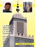 Dimension Spirituelle Et Cultuelle de La Tariqa Tijjaniyya