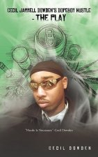 Cecil Jarrell Dowden's DopeBoy Hustle- The Play