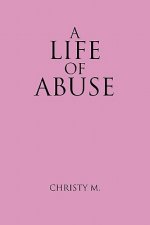 Life of Abuse