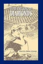 To Be The King of Diamonds