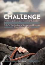 Challenge Victorious Living in Another Kingdom