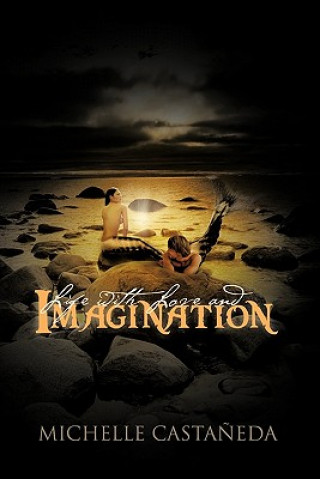Life with Love and Imagination