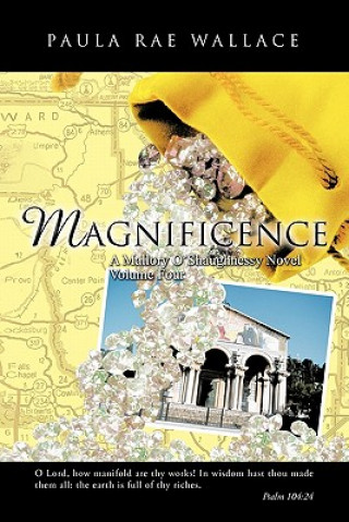 MAGNIFICENCE A Mallory O'shaughnessy Novel