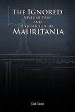 Ignored Cries of Pain and Injustice from Mauritania