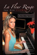 Fleur Rouge THE RED FLOWER