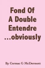 'Fond Of A Double Entendre...Obviously'