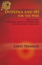 Dyspepsia and IBS for the Wise