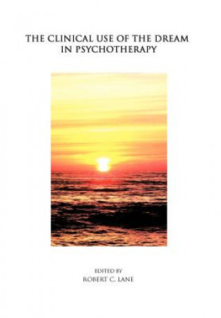Clinical Use of the Dream in Psychotherapy
