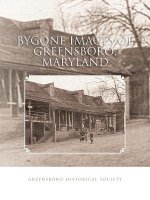 Bygone Images of Greensboro, Maryland