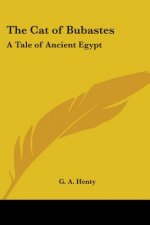 The Cat Of Bubastes: A Tale Of Ancient Egypt