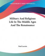 Military And Religious Life In The Middle Ages And The Renaissance