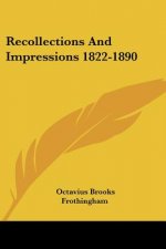 Recollections And Impressions 1822-1890