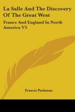 Salle And The Discovery Of The Great West