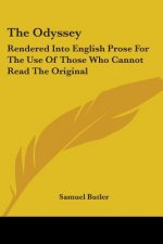 The Odyssey: Rendered Into English Prose For The Use Of Those Who Cannot Read The Original