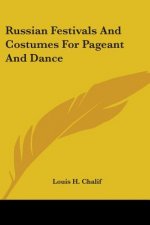 Russian Festivals And Costumes For Pageant And Dance