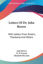 Letters Of Dr. John Brown: With Letters From Ruskin, Thackeray And Others