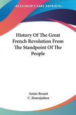 History Of The Great French Revolution From The Standpoint Of The People