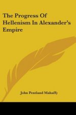 The Progress Of Hellenism In Alexander's Empire