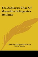 The Zodiacus Vitae Of Marcellus Palingenius Stellatus