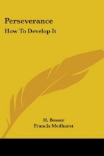 Perseverance: How To Develop It