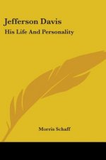 Jefferson Davis: His Life And Personality