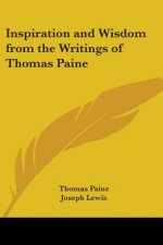 Inspiration And Wisdom From The Writings Of Thomas Paine