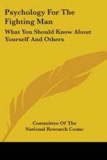 Psychology For The Fighting Man: What You Should Know About Yourself And Others