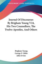 Journal Of Discourses By Brigham Young V24, His Two Counsellors, The Twelve Apostles, And Others