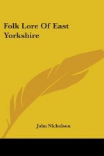 Folk Lore Of East Yorkshire