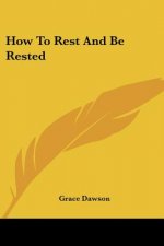 How To Rest And Be Rested