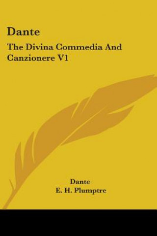 Dante: The Divina Commedia And Canzionere V1