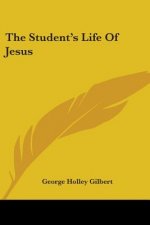 The Student's Life Of Jesus