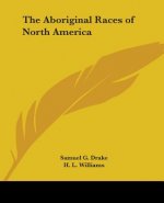 The Aboriginal Races Of North America