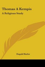 Thomas A Kempis: A Religious Study